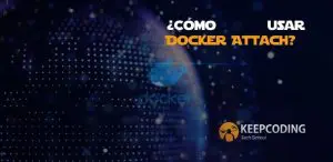 ¿Cómo usar Docker Attach?