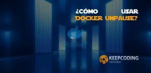 ¿Cómo utilizar Docker Unpause?