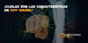 ¿Cuáles son las características de App Engine?