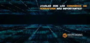 ¿Cuáles son los comandos de Terraform más importantes?