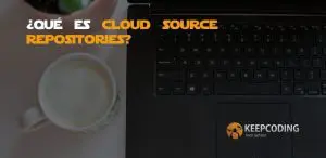 ¿Qué es Cloud Source Repositories?