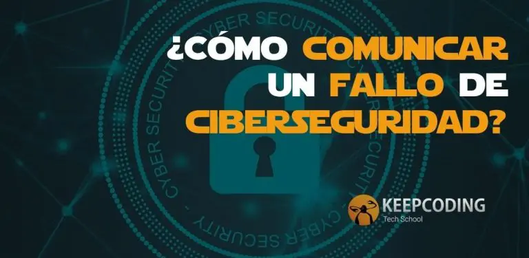 Cómo comunicar un fallo de ciberseguridad
