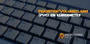 PersistentVolumeClaims en Kubernetes
