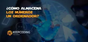 ¿Cómo almacena los números un ordenador?