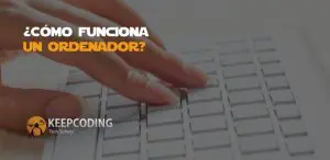 ¿Cómo funciona un ordenador?