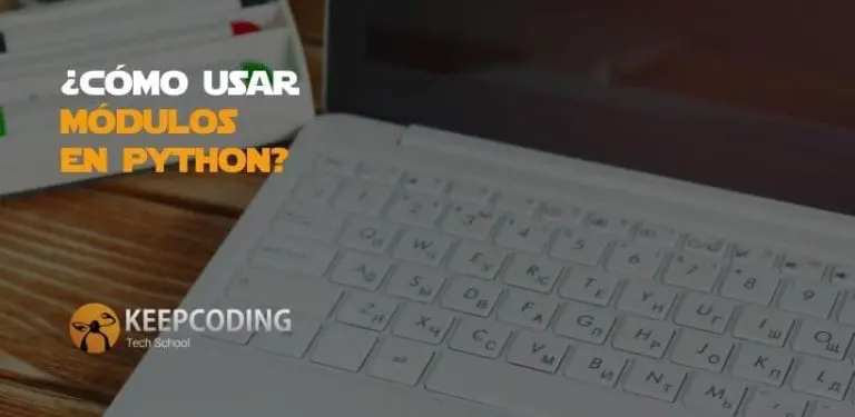 ¿Cómo usar módulos en Python?