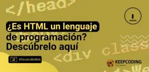 ¿Es HTML un lenguaje de programación? Descúbrelo aquí