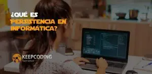 ¿Qué es persistencia en informática?