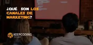 que son los canales de marketing por keepcoding