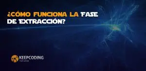 ¿Cómo funciona la Fase de Extracción?