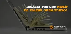 ¿Cuáles son los menús de Talend Open Studio?