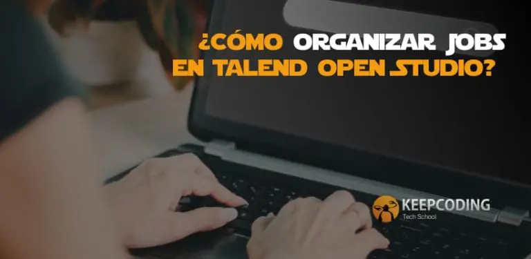 ¿Cómo organizar Jobs en Talend Open Studio?