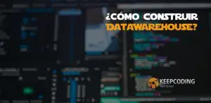 ¿Cómo construir DataWarehouse?