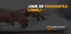 ¿Qué es Dockerfile LABEL?