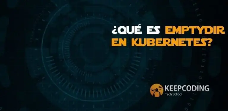 ¿Qué es emptyDir en Kubernetes?