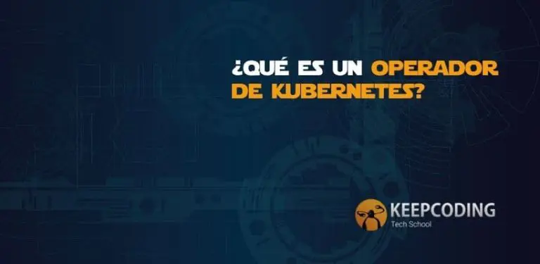 ¿Qué es un operador de Kubernetes?