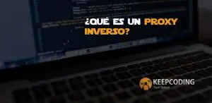 ¿Qué es un proxy inverso?