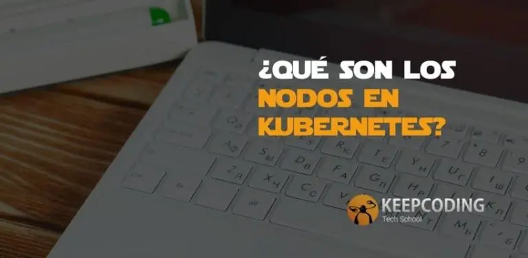 ¿Qué son los nodos en Kubernetes?