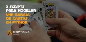 3 scripts para modelar una baraja de cartas en Python