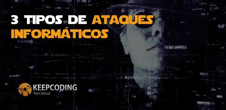 3 tipos de ataques informáticos