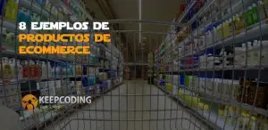 8 ejemplos de productos de eCommerce