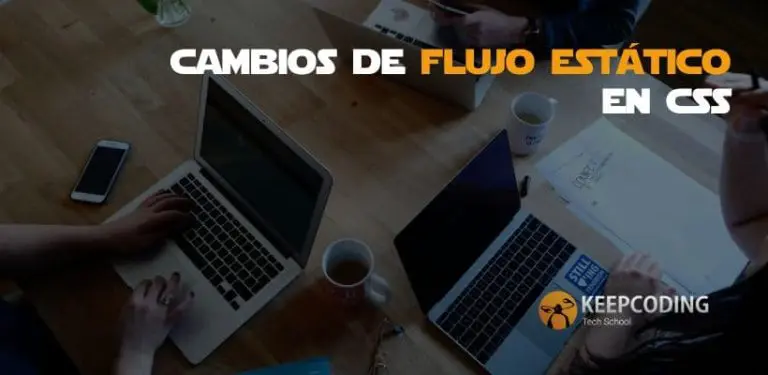 Cambios de flujo estático en css