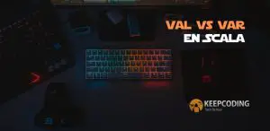 val vs var en Scala