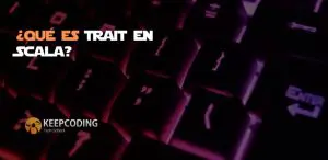 ¿Qué es Trait en Scala?