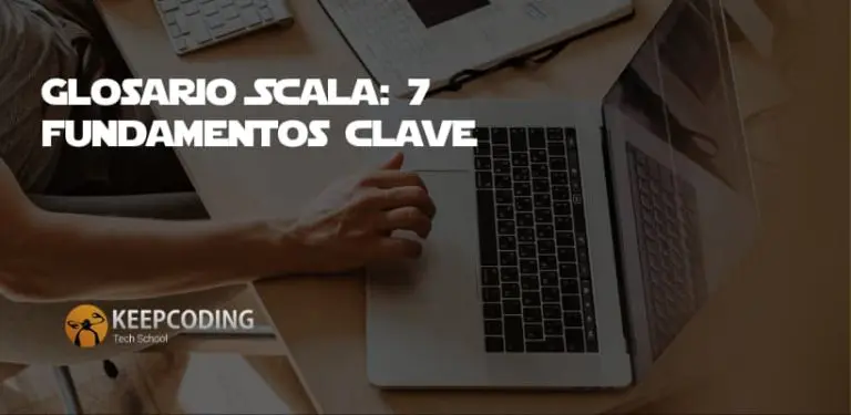 Glosario Scala: 7 fundamentos clave