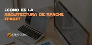 ¿Cómo es la arquitectura de Apache Spark?