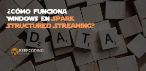 ¿Cómo funciona Windows en Spark Structured Streaming?