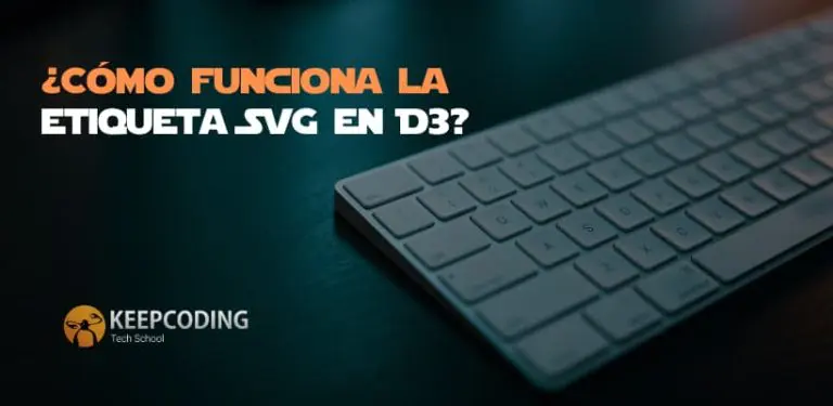 ¿Cómo funciona la etiqueta SVG en D3?