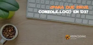 ¿Para qué sirve Console.log() en D3?