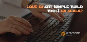 ¿Qué es SBT (Simple Build Tool) en Scala?