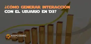 ¿Cómo generar interacción con el usuario en D3?