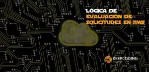 Lógica de evaluación de solicitudes en AWS