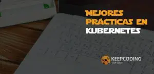 Mejores prácticas en Kubernetes