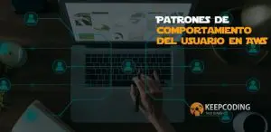Patrones de comportamiento del usuario en AWS