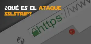 Qué es el ataque SSLStrip