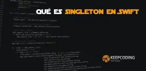 Qué es singleton en Swift