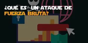 Qué es un ataque de fuerza bruta