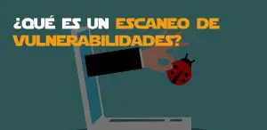 Qué es un escaneo de vulnerabilidades