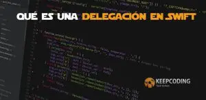 Qué es una delegación en Swift