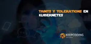 Taints y Tolerations en Kubernetes