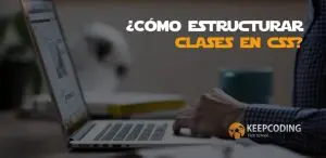 cómo estructurar clases en CSS