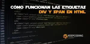 como funcionan las etiquetas div y span en html