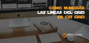cómo numerar las lineas de grid en css grid