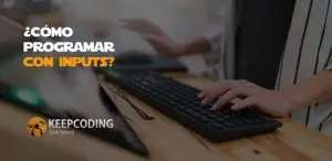 Cómo programar con inputs