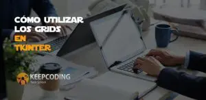Cómo utilizar los grids en Tkinter