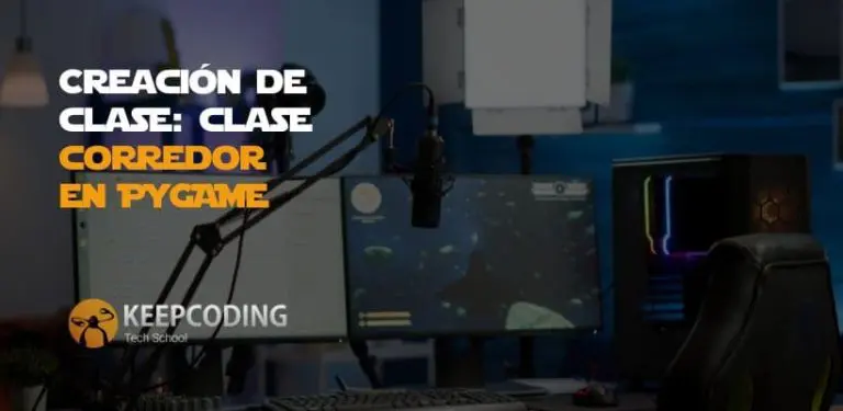 Creación de clase: clase corredor en Pygame